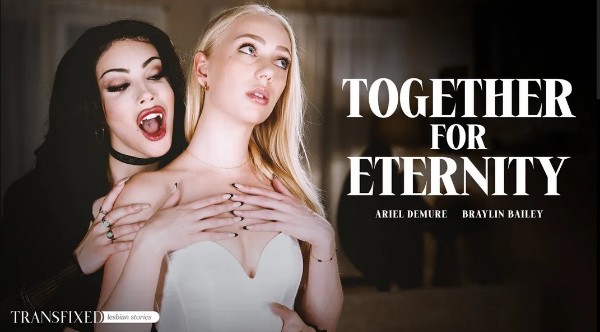 [AdultTime] Braylin Bailey, Ariel Demure - Together For Eternity 25 Oct 2023 [HD, 1080p]