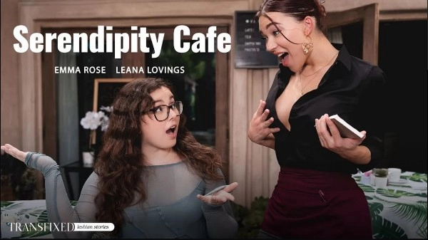 [AdultTime] Emma Rose, Leana Lovings - Serendipity Cafe 06 Nov 2024 [HD, 1080p]