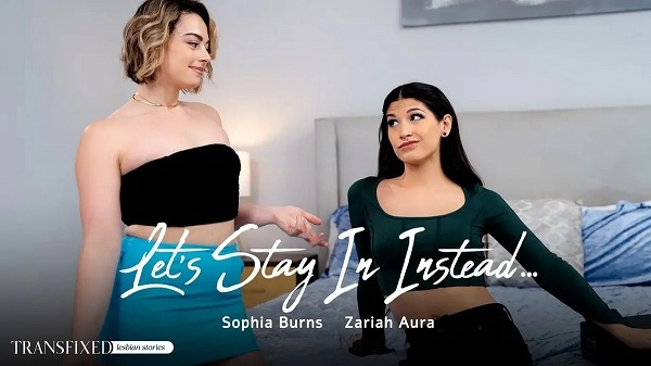 [AdultTime] Sophia Burns, Zariah Aura - Let's Stay In Instead 01 Jan 2025 [HD, 1080p]