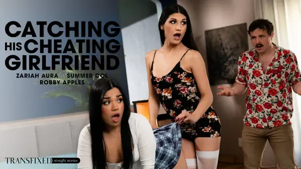 [AdultTime] Robby Apples, Summer Col, Zariah Aura - Catching His Cheating Girlfriend