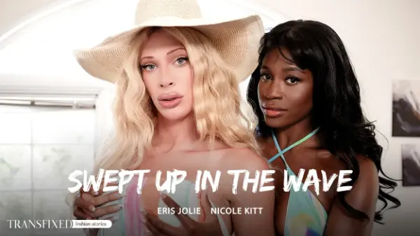 [AdultTime] Nicole Kitt, Eris Jolie - Swept Up In The Wave 03 Sep 2025 [HD, 1080p]