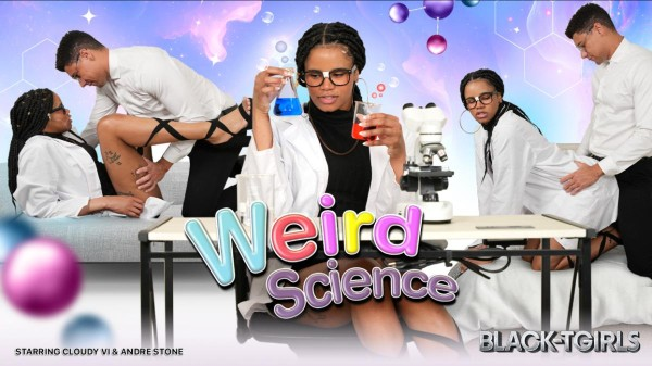 [Black-TGirls] Cloudy Vi - Weird Science 22 Jan 2025 [HD, 1080p]