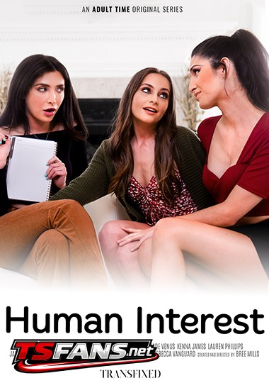 [AdultTime] Lauren Phillips, Kenna James, Jade Venus, Jane Wilde, Aften Opal, Eva Maxim, Zariah Aura, Rebecca Vanguard, Janie Blade - Human Interest 2024 [HD, 1080p]