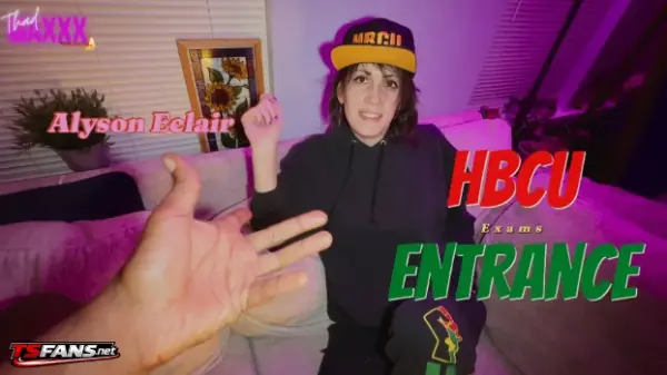 Thad Maxxx aka Thadmaxxx - Mixed Trans Girl Alyson Eclair Fucks Hbcu for Admission 10 Mar 2025 [HD, 1080p]