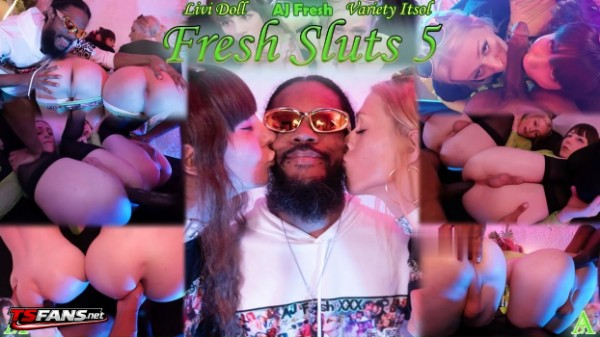 Livi Doll, Variety Itsol, AJ Fresh - Sluts 5 22 May 2026 [HD, 1080p]