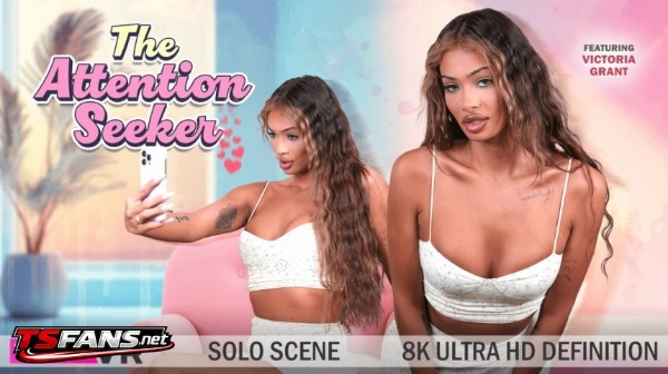 [TransVR, VRPorn] Victoria Grant Trans The Attention Seeker 2026 [VR, 6K, 3072p]