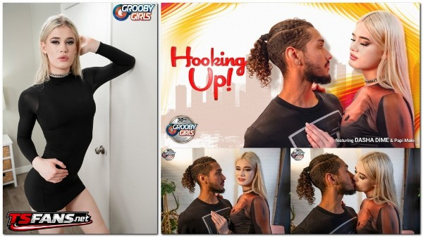 [GroobyGirls] Dasha Dime, Papi Malo - Hooking Up! 23 Jul 2026 [HD, 1080p]
