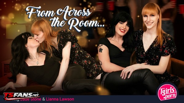 [Tgirls.porn] Jade Stone, Lianna Lawson - From Across the Room... 24 Feb 2026 [HD, 1080p]
