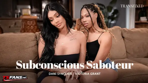 [Transfixed] Victoria Grant, Dani Synclair - Subconscious Saboteur 14 Oct 2026 [HD, 1080p]